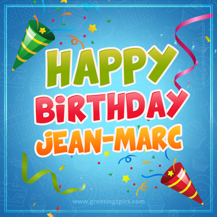 Happy Birthday Jean-marc picture with confetti and party poppers (square shape image)