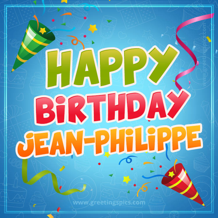 Happy Birthday Jean-Philippe picture with confetti and party poppers (square shape image)