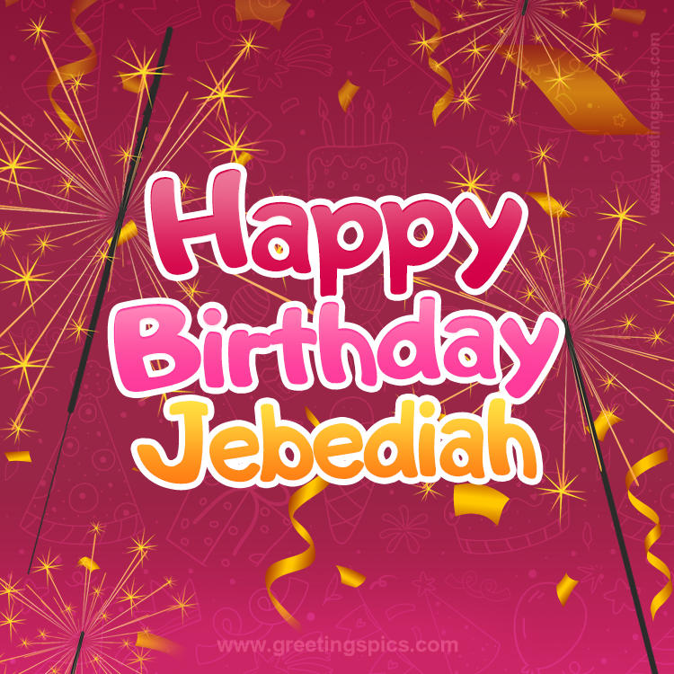 Happy Birthday Jebediah Image with sparklers (square shape image)