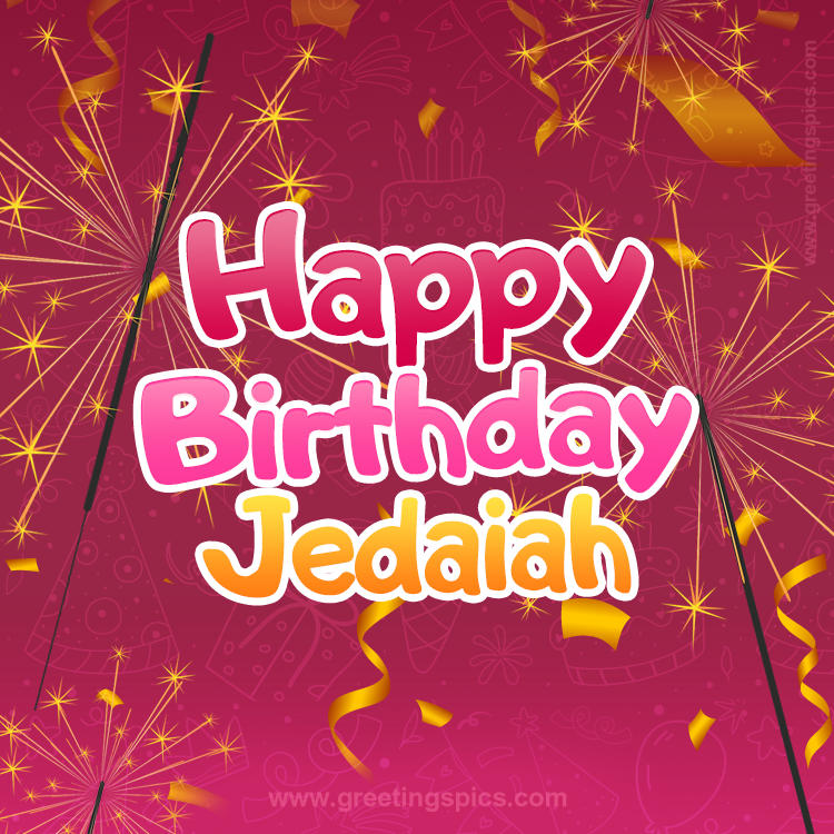 Happy Birthday Jedaiah Image with sparklers (square shape image)