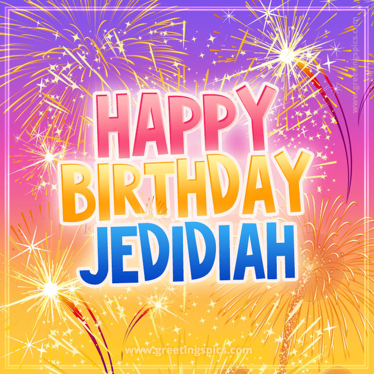 Happy Birthday Jedidiah Picture with fireworks (square shape image)