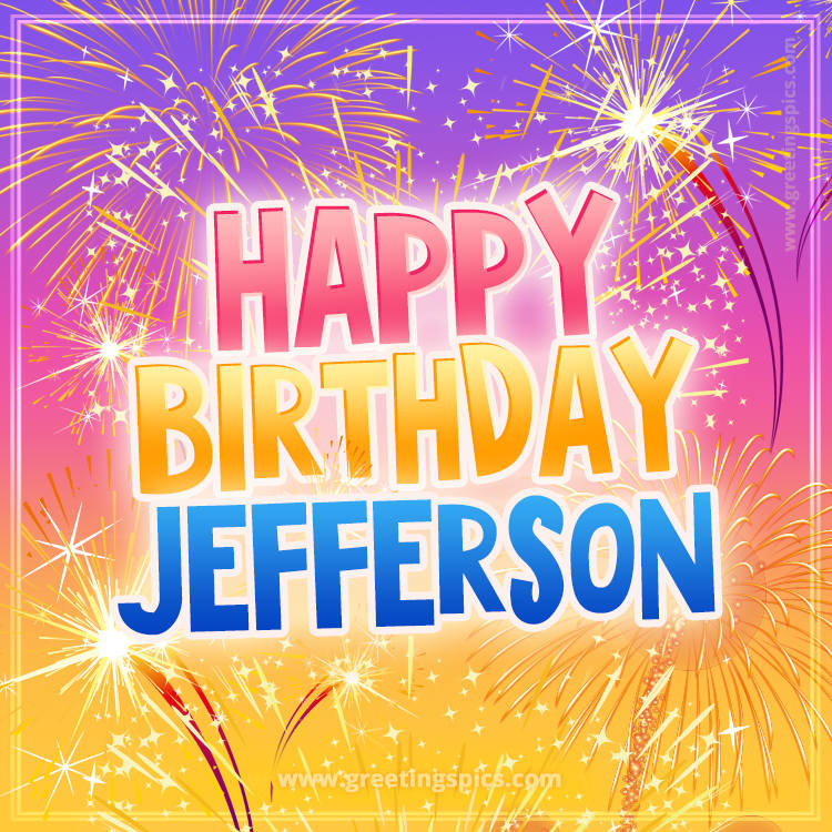 Happy Birthday Jefferson Picture with fireworks (square shape image)