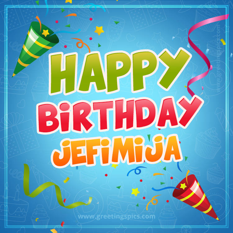 Happy Birthday Jefimija picture with confetti and party poppers (square shape image)