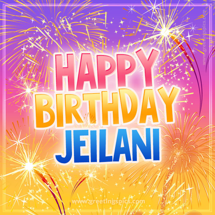 Happy Birthday Jeilani Picture with fireworks (square shape image)