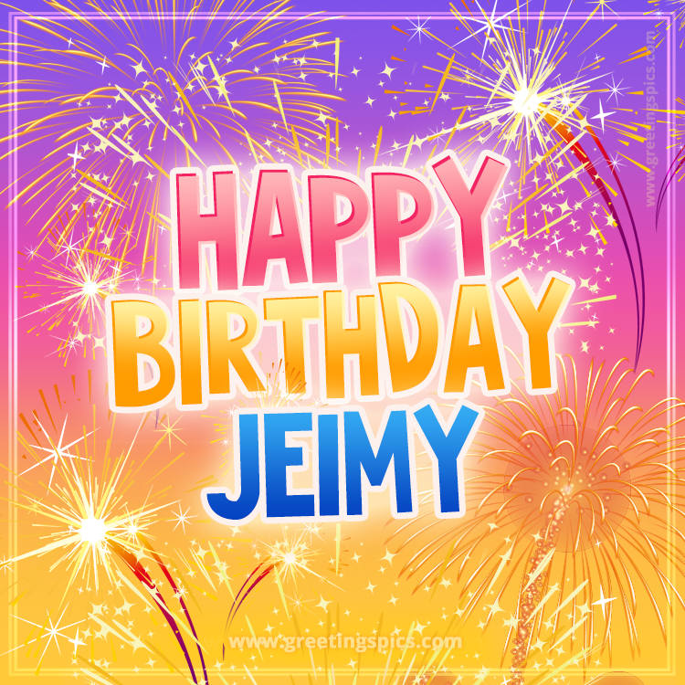 Happy Birthday Jeimy Picture with fireworks (square shape image)