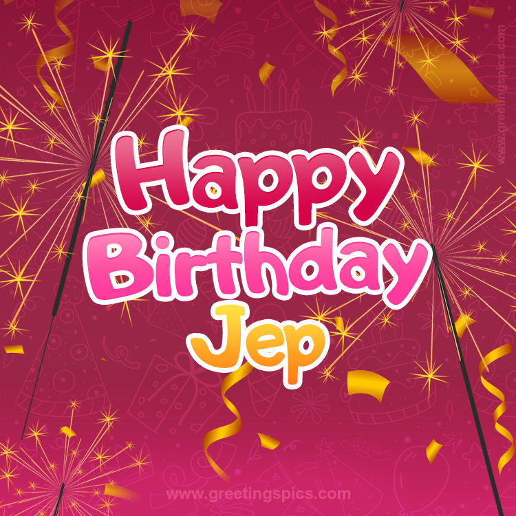 Happy Birthday Jep Image with sparklers (square shape image)