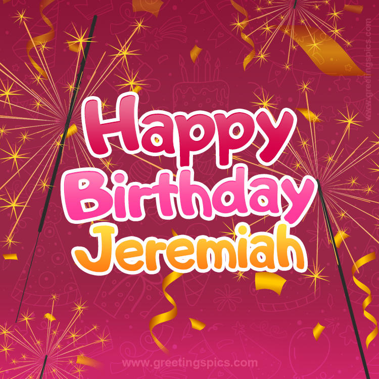 Happy Birthday Jeremiah Image with sparklers (square shape image)