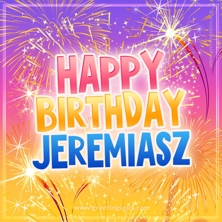 Happy Birthday Jeremiasz Picture with fireworks (square shape image)