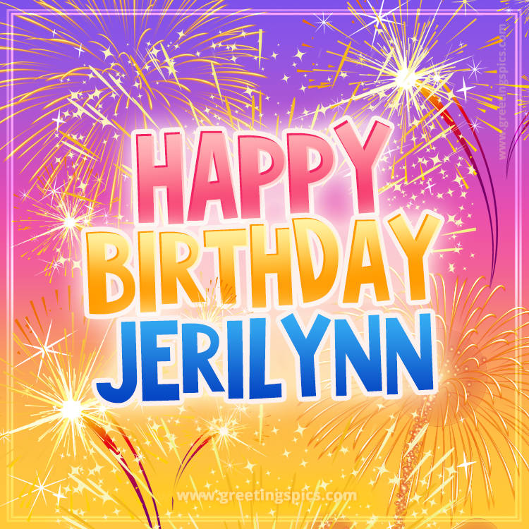 Happy Birthday Jerilynn Picture with fireworks (square shape image)