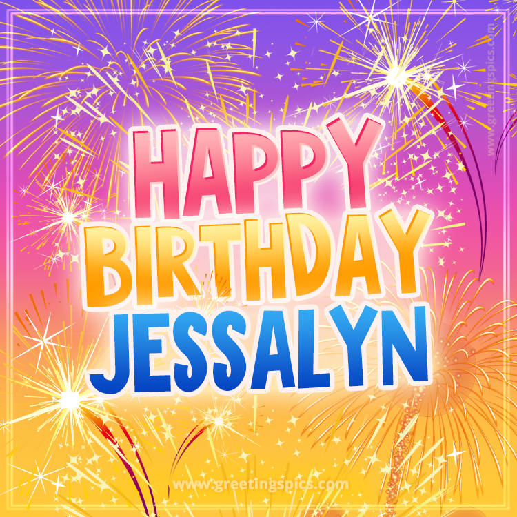 Happy Birthday Jessalyn Picture with fireworks (square shape image)