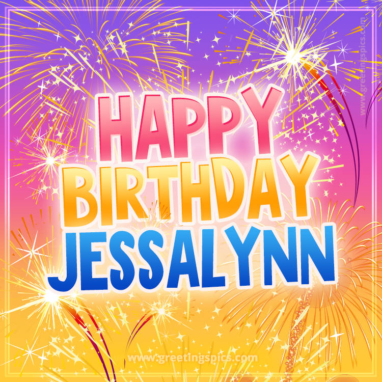 Happy Birthday Jessalynn Picture with fireworks (square shape image)