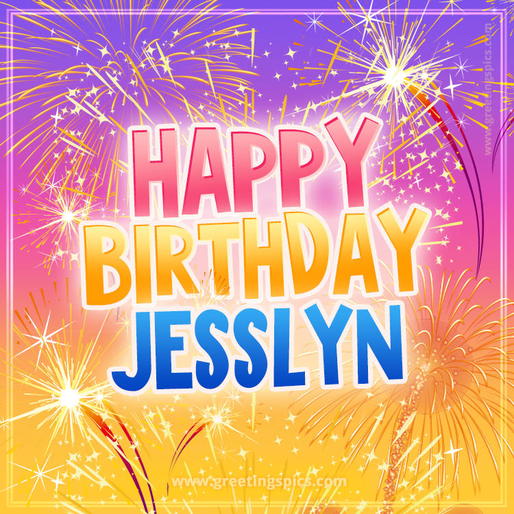 Happy Birthday Jesslyn Picture with fireworks (square shape image)