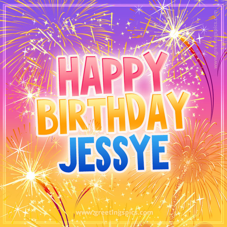 Happy Birthday Jessye Picture with fireworks (square shape image)