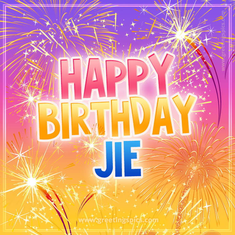 Happy Birthday Jie Picture with fireworks (square shape image)