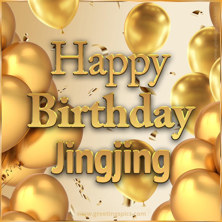 Happy Birthday Jingjing Card with golden confetti and balloons (square shape image)