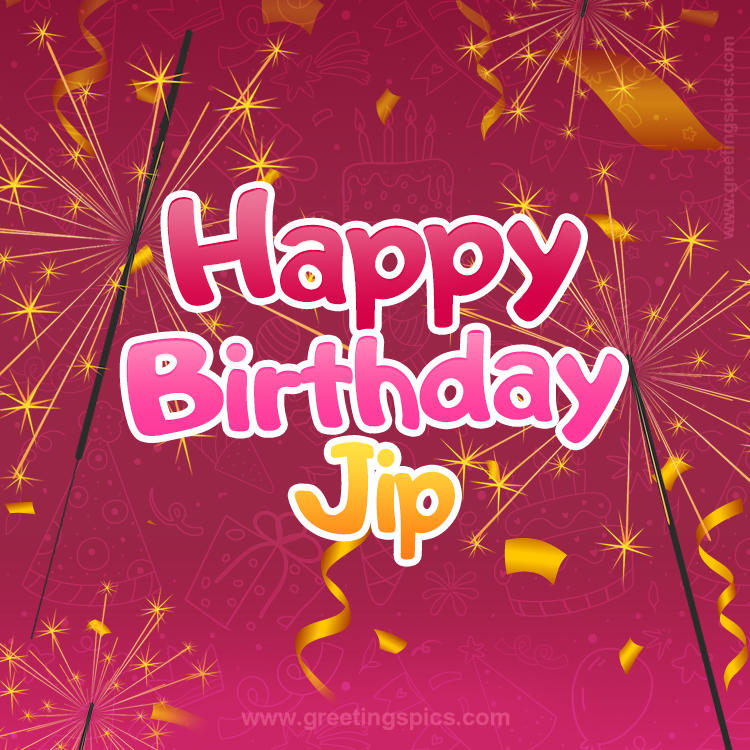 Happy Birthday Jip Image with sparklers (square shape image)