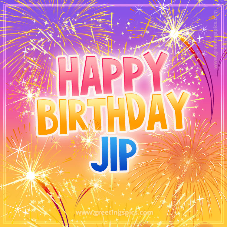 Happy Birthday Jip Picture with fireworks (square shape image)