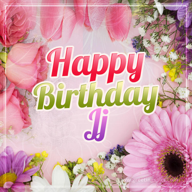 Happy Birthday Jj Picture with beautiful flowers (square shape image)