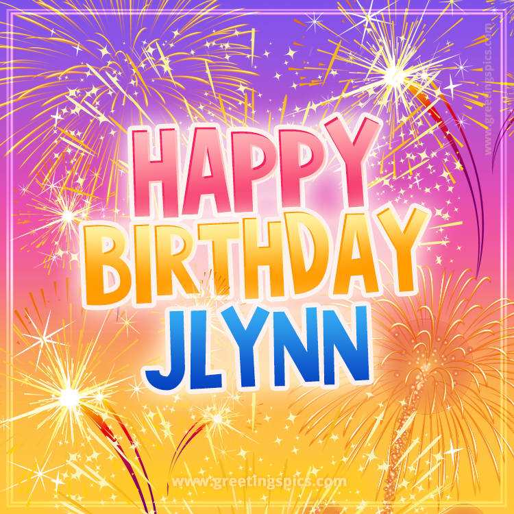 Happy Birthday Jlynn Picture with fireworks (square shape image)