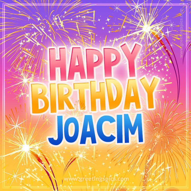 Happy Birthday Joacim Picture with fireworks (square shape image)