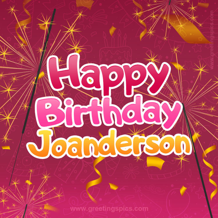 Happy Birthday Joanderson Image with sparklers (square shape image)