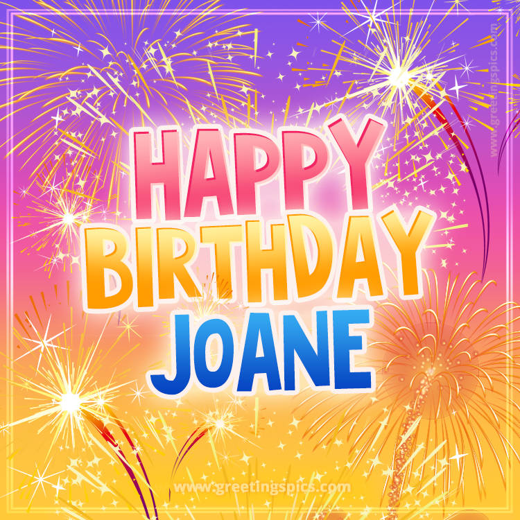 Happy Birthday Joane Picture with fireworks (square shape image)