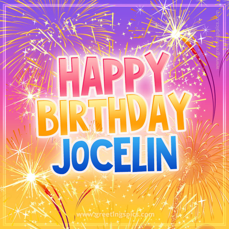 Happy Birthday Jocelin Picture with fireworks (square shape image)