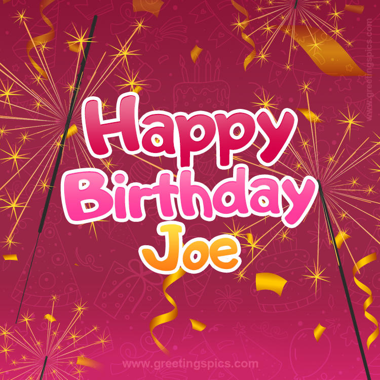 Happy Birthday Joe Image with sparklers (square shape image)