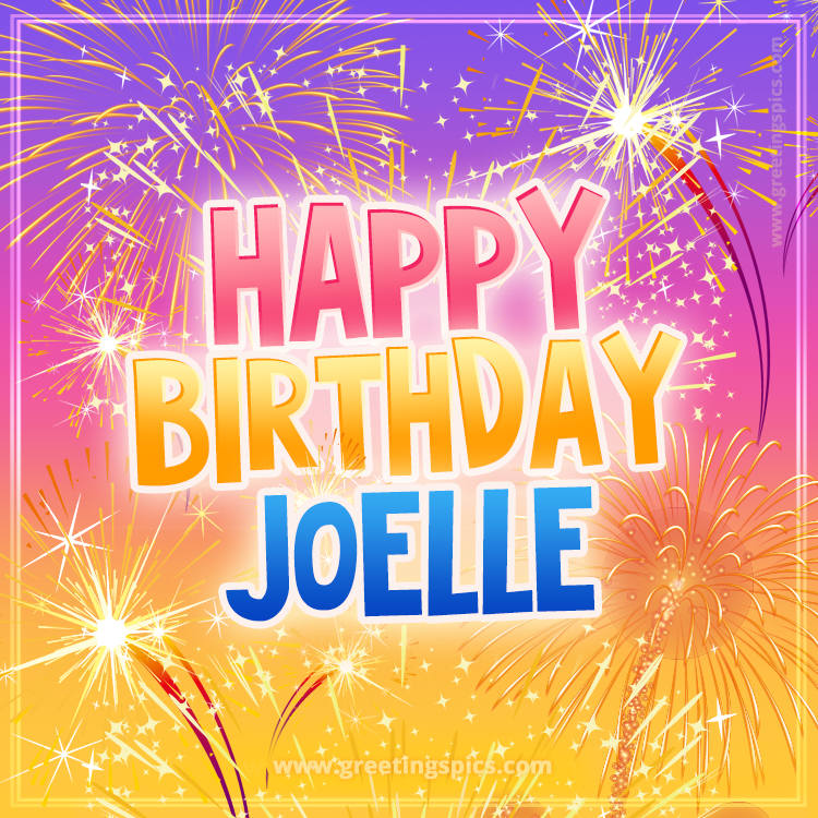 Happy Birthday Joelle Picture with fireworks (square shape image)