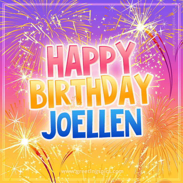 Happy Birthday Joellen Picture with fireworks (square shape image)