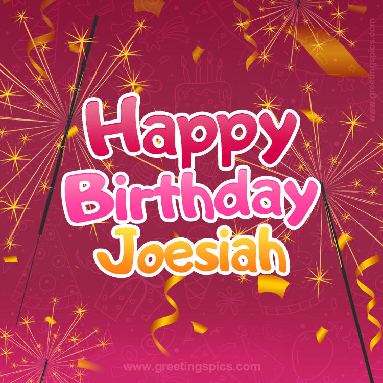 Happy Birthday Joesiah Image with sparklers (square shape image)