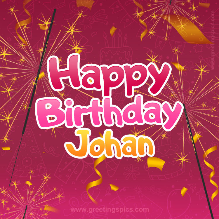 Happy Birthday Johan Image with sparklers (square shape image)