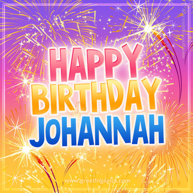 Happy Birthday Johannah Picture with fireworks (square shape image)