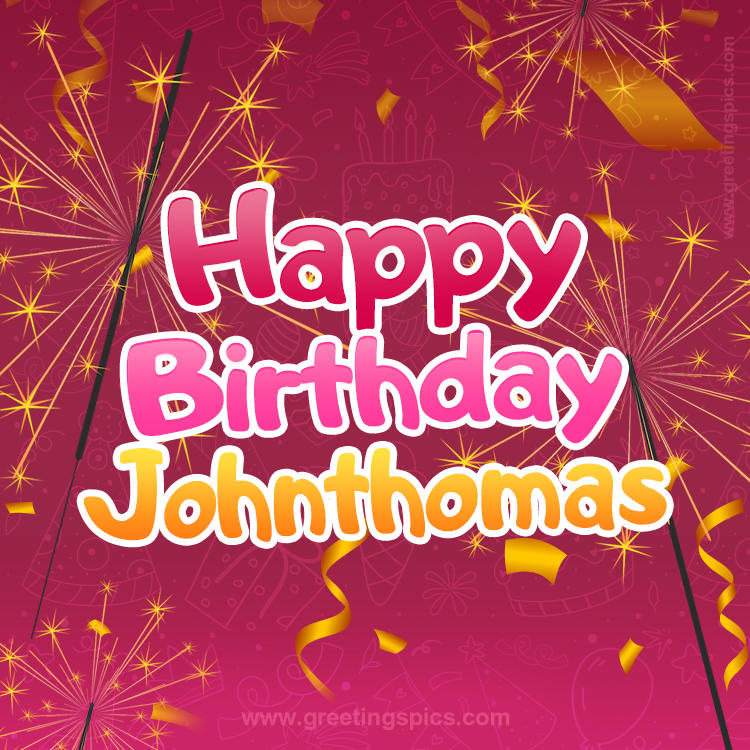 Happy Birthday Johnthomas Image with sparklers (square shape image)