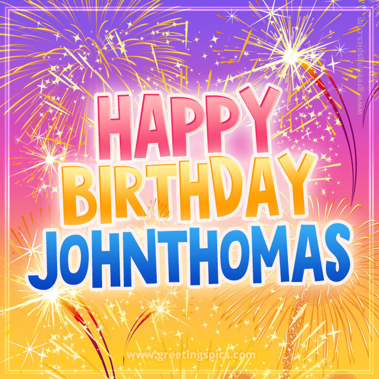 Happy Birthday Johnthomas Picture with fireworks (square shape image)