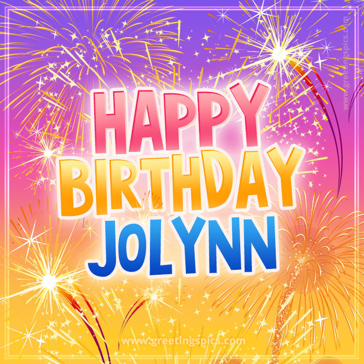 Happy Birthday Jolynn Picture with fireworks (square shape image)