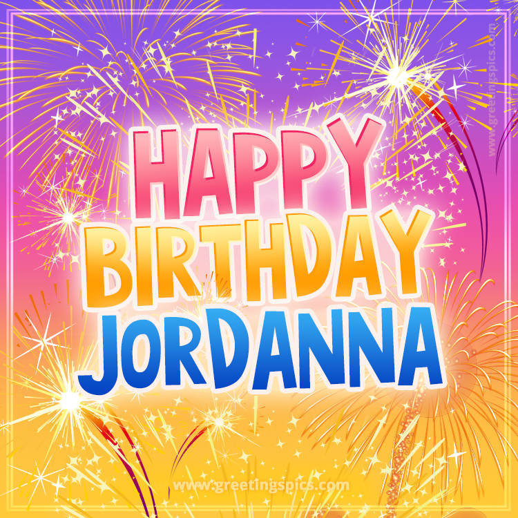 Happy Birthday Jordanna Picture with fireworks (square shape image)