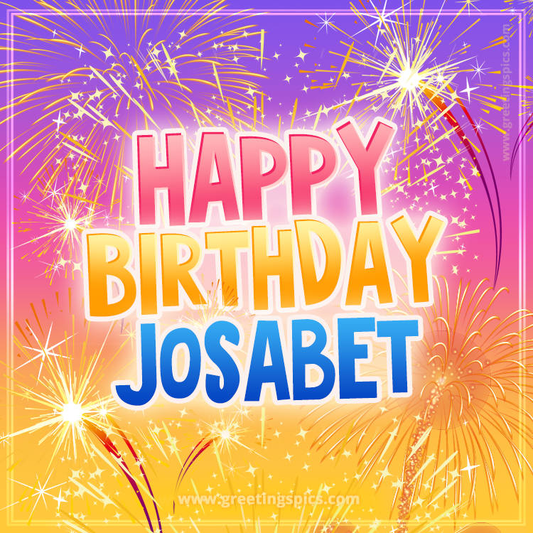 Happy Birthday Josabet Picture with fireworks (square shape image)