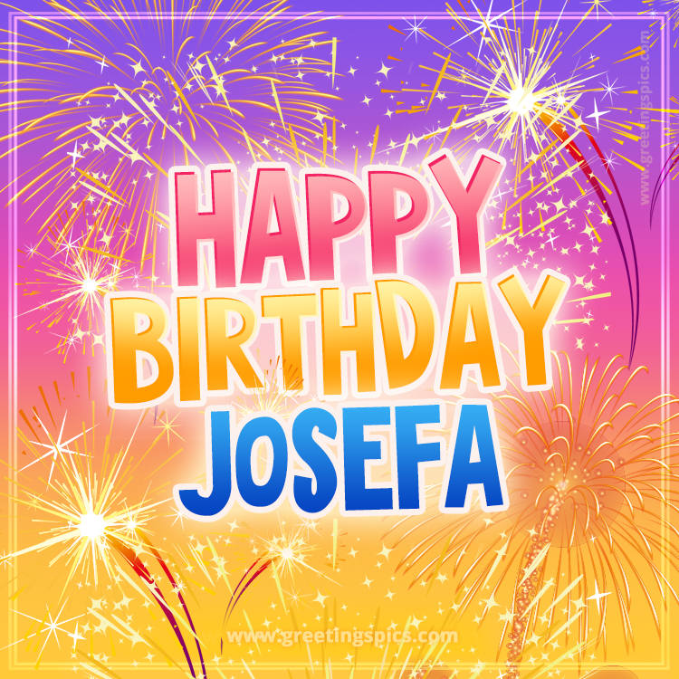 Happy Birthday Josefa Picture with fireworks (square shape image)