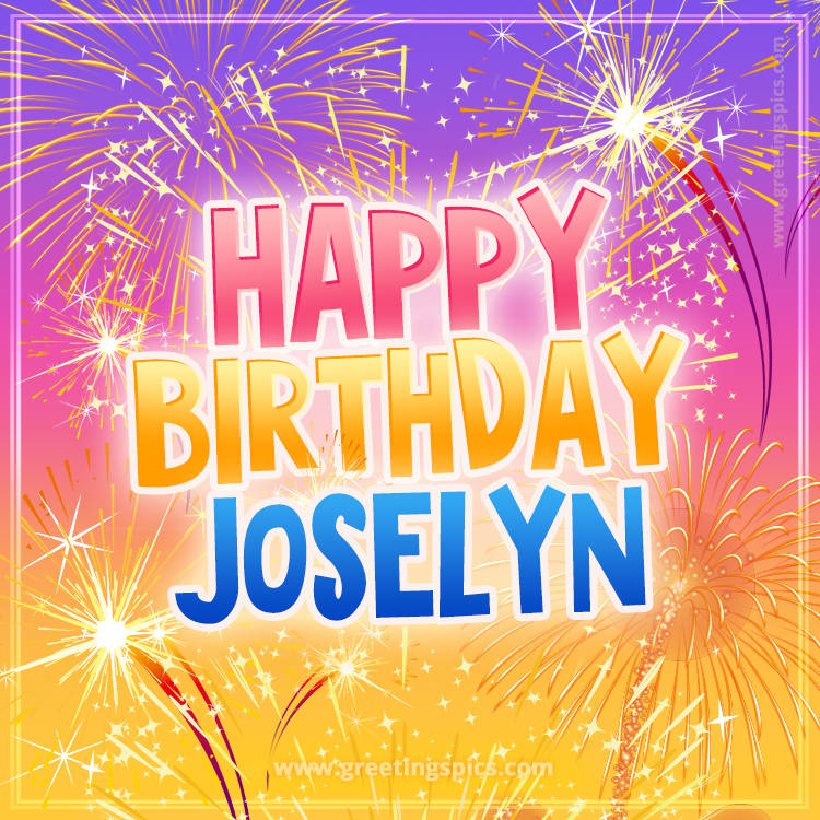 Happy Birthday Joselyn Picture with fireworks (square shape image)