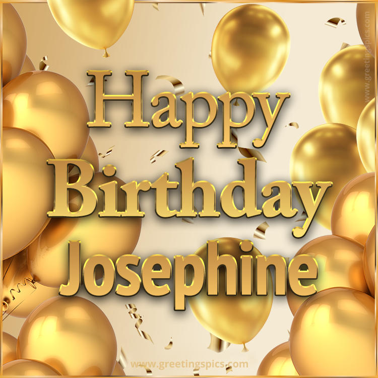 Happy Birthday Josephine Card with golden confetti and balloons (square shape image)