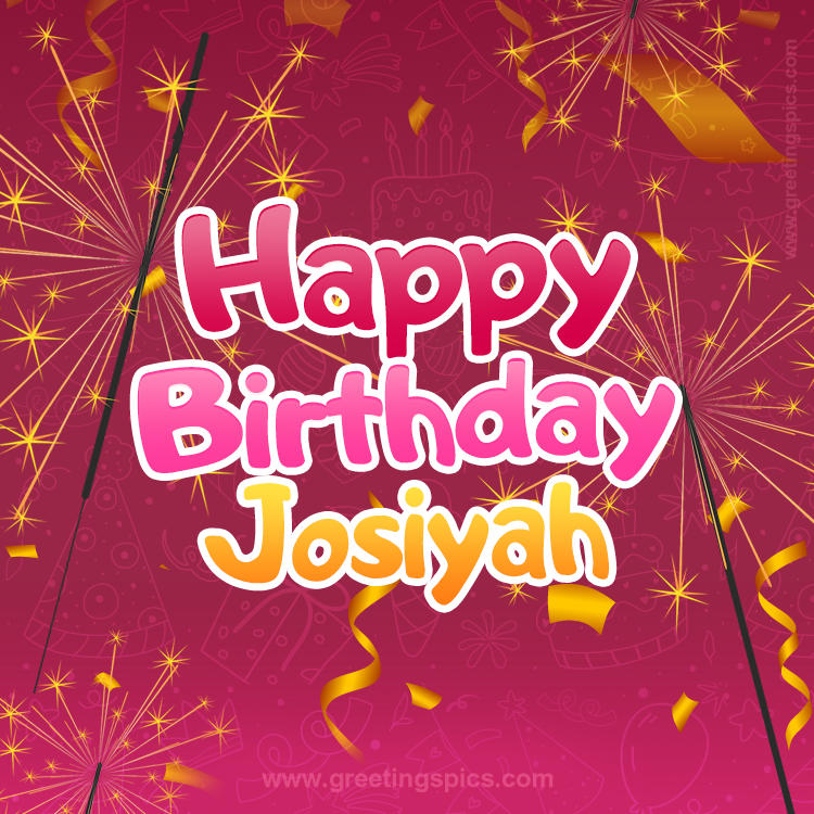 Happy Birthday Josiyah Image with sparklers (square shape image)