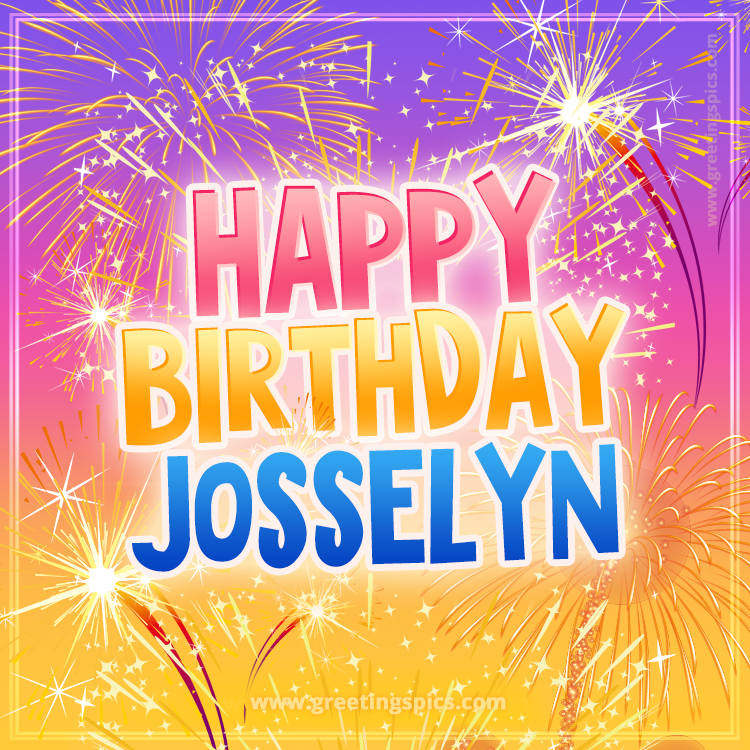 Happy Birthday Josselyn Picture with fireworks (square shape image)