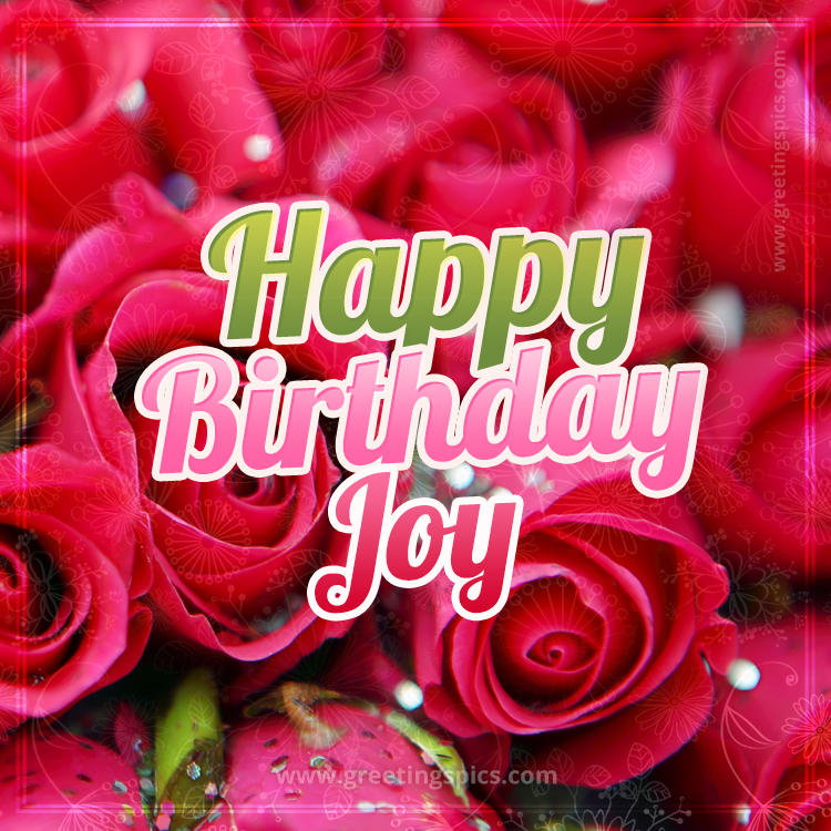 Happy Birthday Joy beautiful Image with red roses (square shape image)