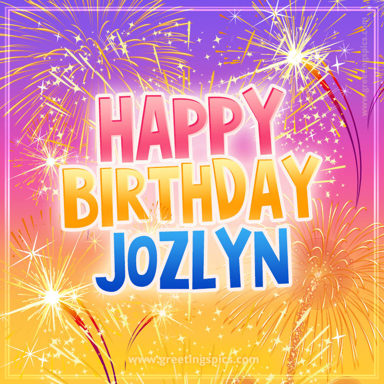 Happy Birthday Jozlyn Picture with fireworks (square shape image)