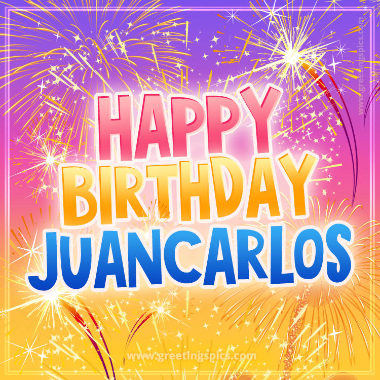 Happy Birthday Juancarlos Picture with fireworks (square shape image)