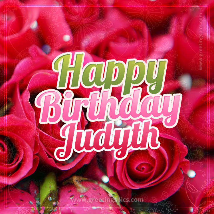 Happy Birthday Judyth beautiful Image with red roses (square shape image)