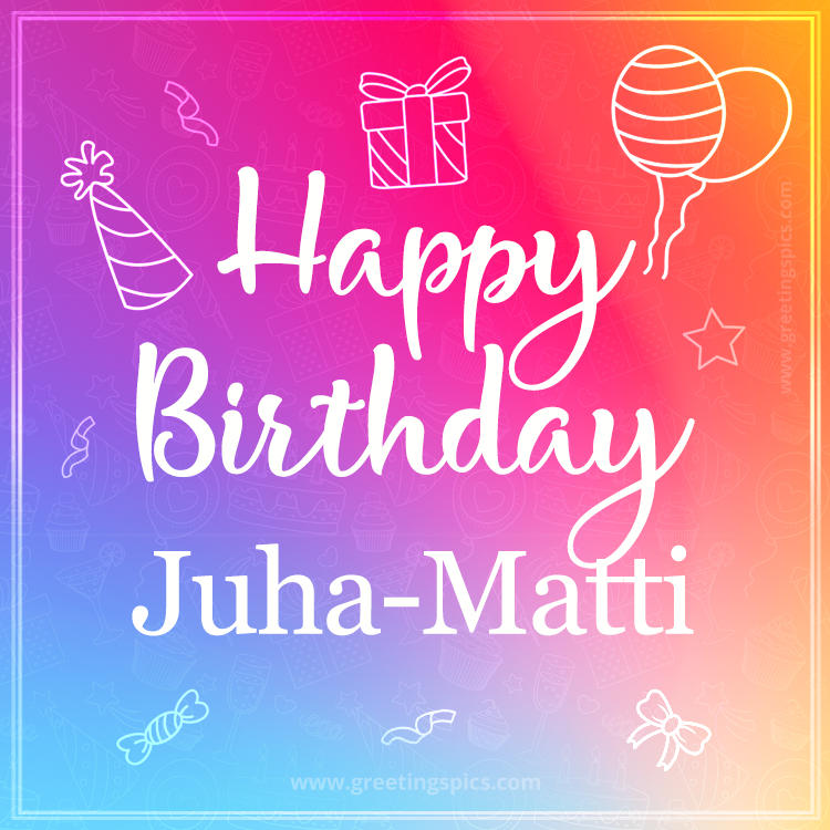 Colorful Happy Birthday Card For Juha-Matti (square shape image)