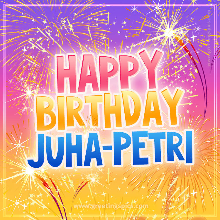 Happy Birthday Juha-Petri Picture with fireworks (square shape image)