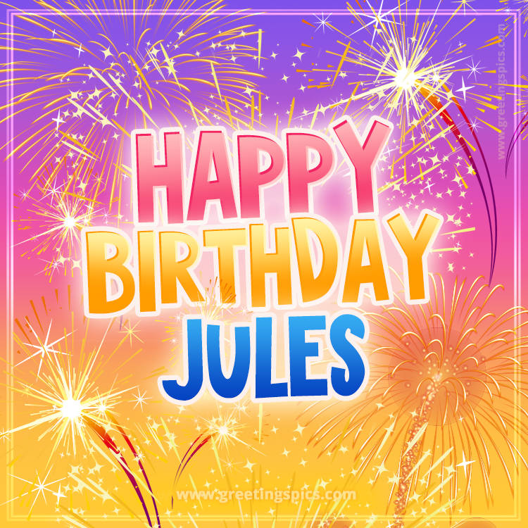 Happy Birthday Jules Picture with fireworks (square shape image)